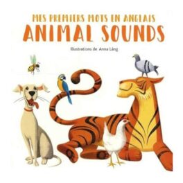 Mes premiers mots en anglais- animal sounds